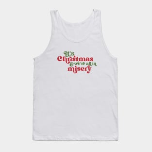 It's Christmas and We're All in Misery // Retro Holiday Movie Tank Top